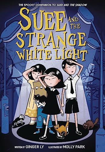 Suee and the Strange White Light (Suee and the Shadow, Volume 2)