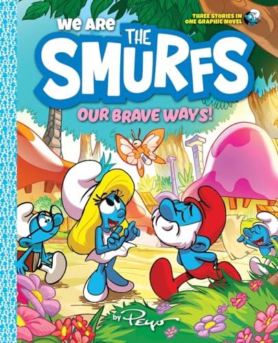 Our Brave Ways! (We Are the Smurfs, Volume 4)