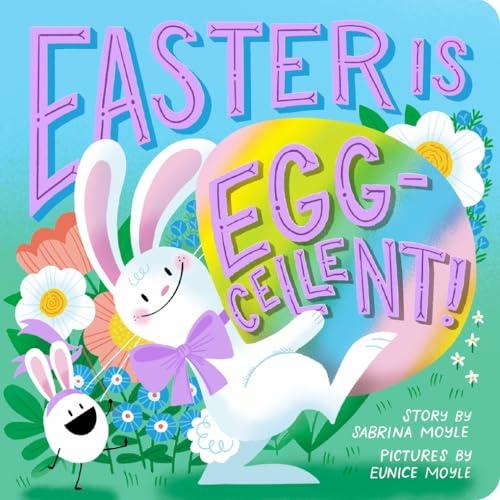Easter Is Egg-Cellent!