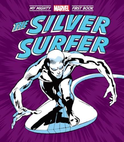 The Silver Surfer (My Mighty Marvel First Book)