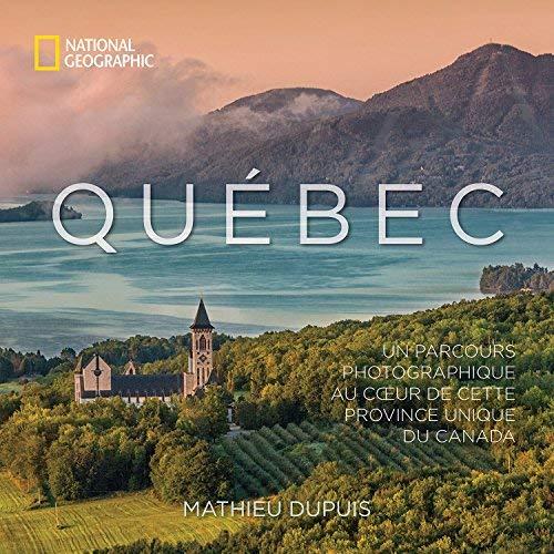 Quebec: Un Parcours Photographique Au Coeur de Cette Province Unique de Canada (French Edition)