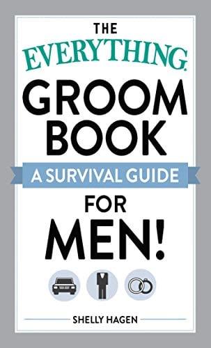 The Everything Groom Book:A Survival Guide for Men