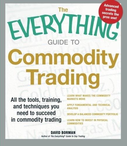 Commodity Trading (The Everything Guide to)