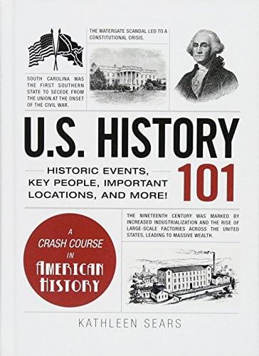 U.S. History 101: Historic Events, Key People, Important Locations, and More! (Adams 101)