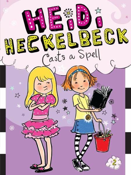 Heidi Heckelbeck Casts a Spell (Heidi Heckelbeck, Bk. 2)