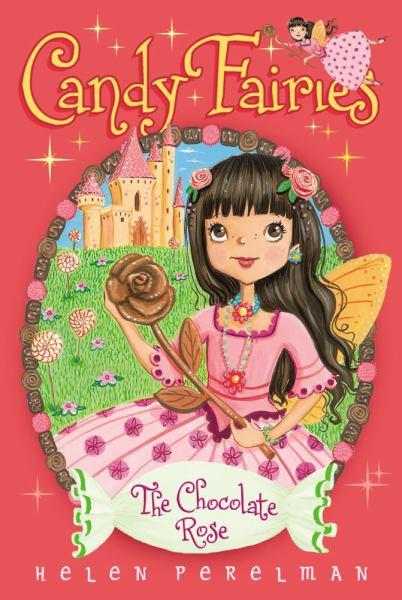 The Chocolate Rose (Candy Fairies, Bk, 11)