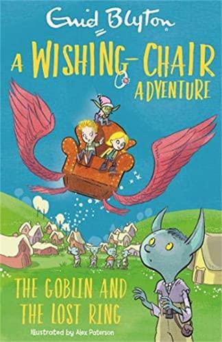 The Goblin and the Lost Ring (A Wishing-Chair Adventure)