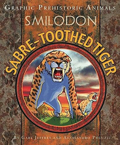 Sabre-Toothed Tiger (Graphic Prehistoric Animals)