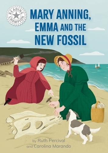 Mary Anning, Emma and the New Fossil (Reading Champion, White 10)