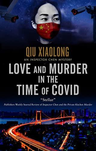 Love and Murder in the Time of Covid (An Inspector Chen Mystery, Bk. 13)