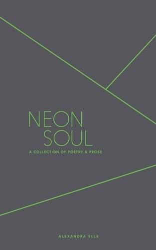 Neon Soul: A Collection of Poetry and Prose