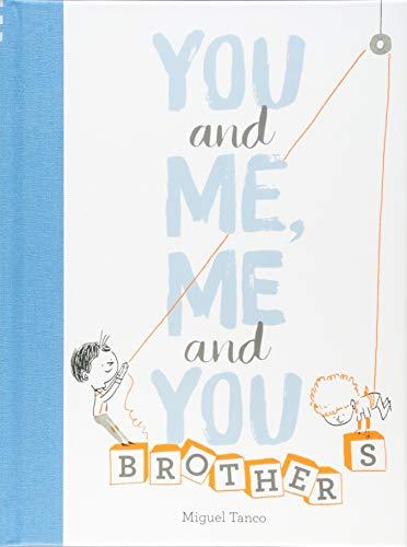 You and Me, Me and You: Brothers