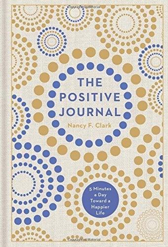The Positive Journal: 5 Minutes a Day Toward a Happier Life