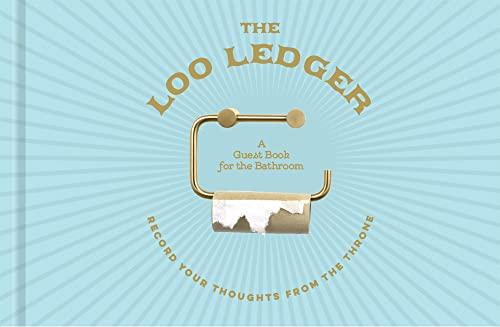 The Loo Ledger: Record Your Thoughts From the Throne: A Guest Book for the Bathroom