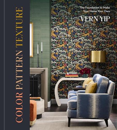 Color, Pattern, Texture: The Foundation to Make Your Home Your Own
