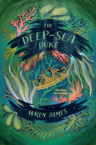 The Deep-Sea Duke (The Watchmaker and the Duke, Bk. 2)