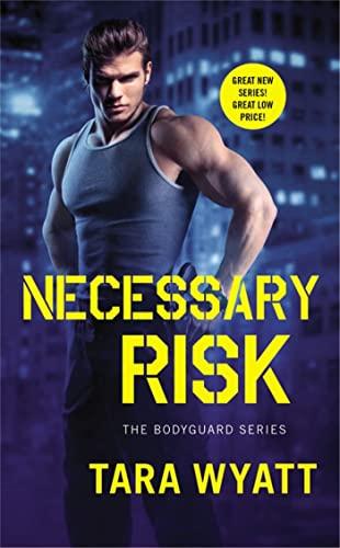 Necessary Risk (Bodyguard, Bk. 1)