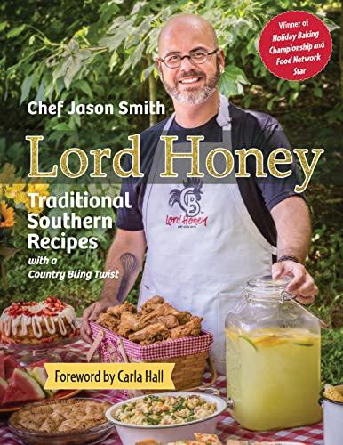 Lord Honey: Traditional Southern Recipes With a Country Bling Twist