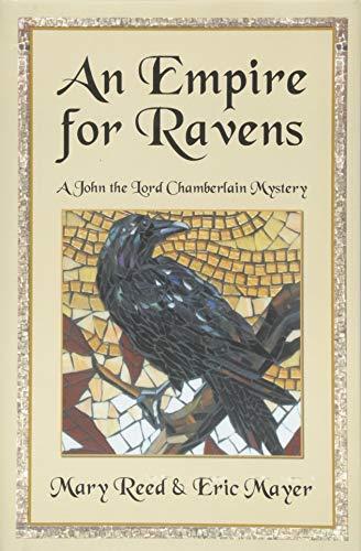 An Empire for Ravens (John, the Lord Chamberlain Mysteries, Bk. 12)