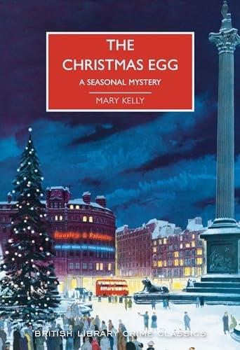 The Christmas Egg: A Seasonal Mystery (British Library Crime Classics)