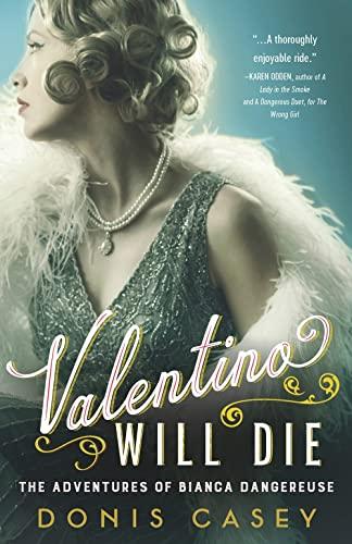 Valentino Will Die (Bianca Dangereuse Hollywood Mysteries, Bk. 2)