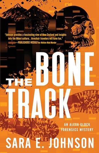 The Bone Track (Alexa Glock Forensics Mysteries, Bk. 3)