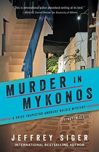 Murder in Mykonos (Chief Inspector Andreas Kaldis Mysteries, Bk. 1)