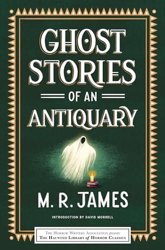 Ghost Stories of an Antiquary (Haunted Library Horror Classics)