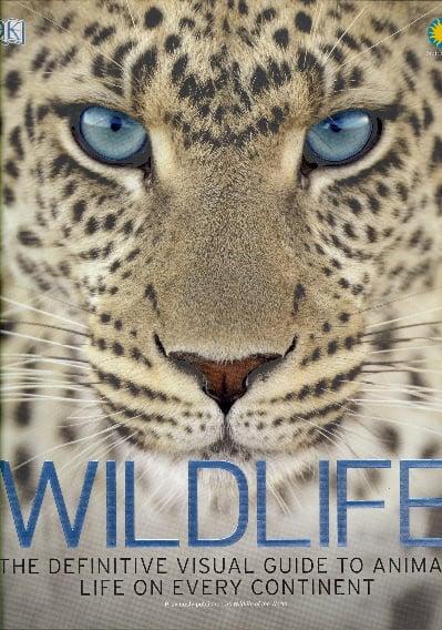 Wildlife: The Definitive Visual Guide to Animal Life on Every Continent