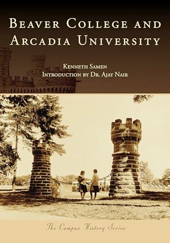 Beaver College and Arcadia University (Campus History)