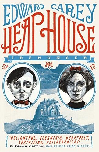 Heap House: (Iremonger Trilogy, Bk. 1)