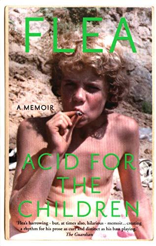 Acid for the Children: A Memoir