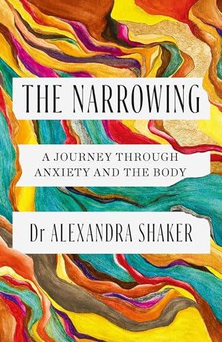 The Narrowing: A Journey Through Anxiety and the Body