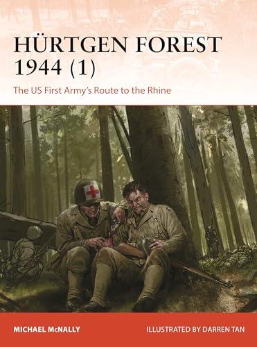 Hürtgen Forest 1944 (1): The US First Army's Route to the Rhine (Campaign, No. 412)