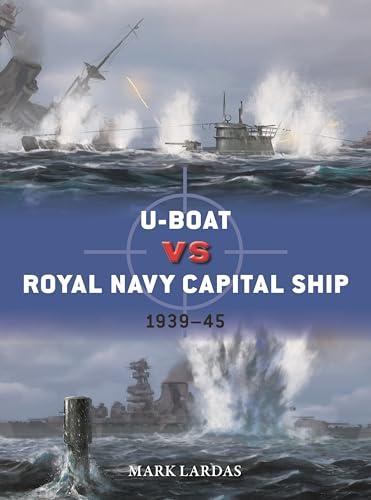U-Boat vs Royal Navy Capital Ship: 1939—45 (Duel, No. 150)