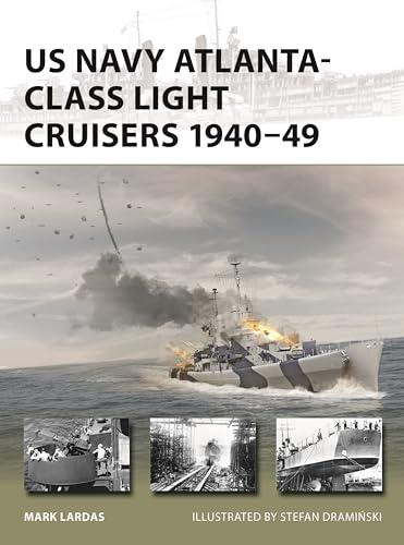 US Navy Atlanta-Class Light Cruisers 1940–49 (New Vanguard, No. 340)