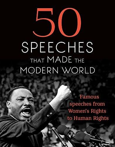 50 Speeches That Made the Modern World