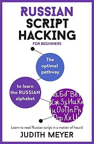 Russian Script Hacking: The Optimal Pathway to Learn the Russian Alphabet