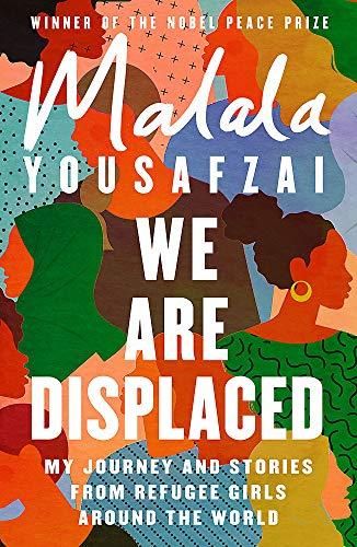 We Are Displaced: My Journey and Stories From Refugee Girls Around the World