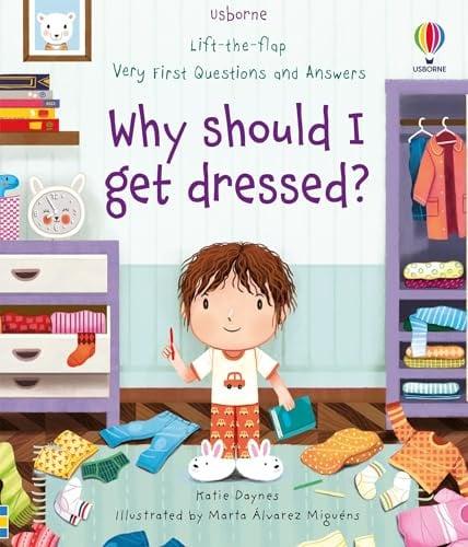 Why Should I Get Dressed? Lift-The Flap (Very First Questions and Answers)