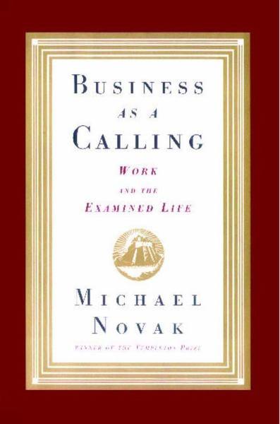 Business As a Calling: Work and the Examined Life