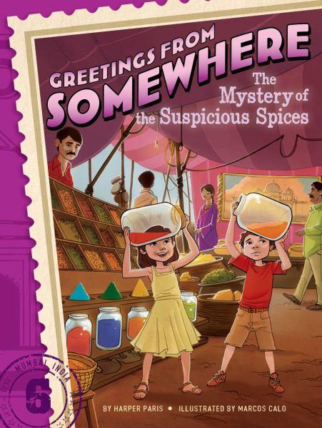 The Mystery of the Suspicious Spices (Greetings From Somewhere, Bk. 6)