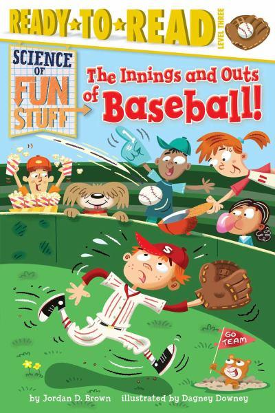 Science of Fun Stuff: The Innings and Outs of Baseball (Ready-to-Read, Level 3)