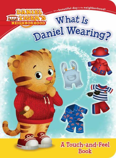 What Is Daniel Wearing? A Touch and Feel Book (Daniel Tiger's Neighborhood)