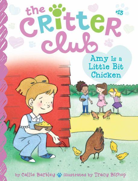 Amy Is a Little Bit Chicken (The Critter Club, Bk. 13)