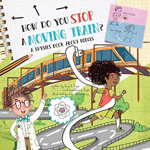 How Do You Stop a Moving Train? A Physics Book About Forces