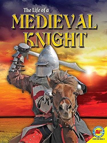 The Life of a Medieval Knight (Life Of...)