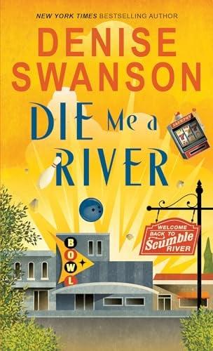 Die Me a River (Welcome Back to Scumble River, Bk. 2)
