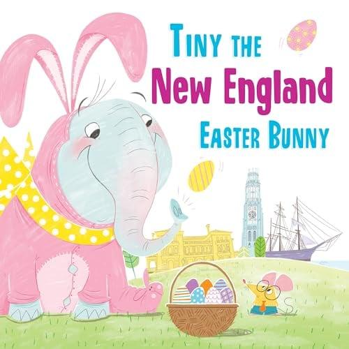 Tiny the New England Easter Bunny (Tiny the Easter Bunny)