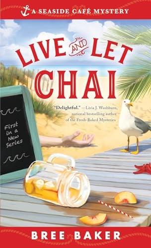 Live and Let Chai (A Beachfront Cozy Mystery, Bk. 1)